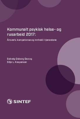 Kommunalt psykisk helse- og rusarbeid 2017. Årsverk, kompetanse og innhold i tjenestene.