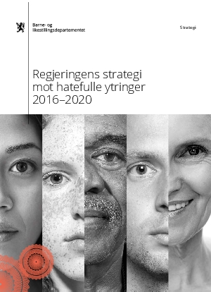 Regjeringens strategi mot hatefulle ytringer 2016–2020. 