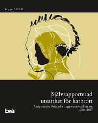 Självrapporterad utsatthet för hatbrott. Analys utifrån Nationella trygghetsundersökningen 2006–2017.