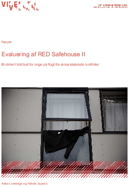 Evaluering af RED Safehouse II. Et sikkert botilbud for unge på flugt fra æresrelaterede konflikter.