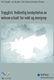 TryggEst: Helhetlig beskyttelse av voksne utsatt for vold og overgrep. Delrapport 1: Situasjonen før TryggEst.