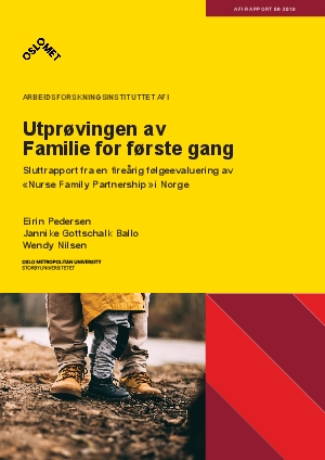 Utprøvingen av Familie for første gang. Sluttrapport fra en ﬁreårig følgeevaluering av «Nurse Family Partnership» i Norge.