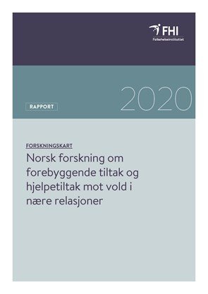 Norsk forskning om forebyggende tiltak og hjelpetiltak mot vold i nære relasjoner. Et forskningskart.