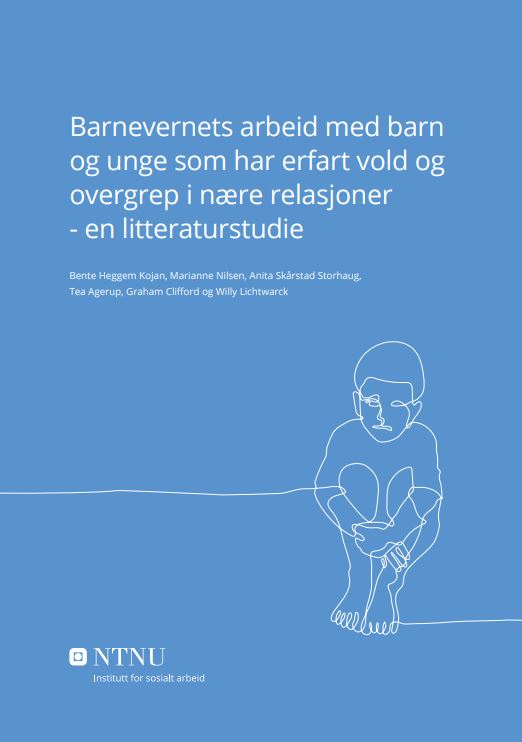 Barnevernets arbeid med barn og unge som har erfart vold og overgrep i nære relasjoner - en litteraturstudie. 