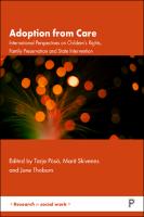 Adoption from Care. International Perspectives on Children’s Rights, Family Preservation and State Intervention.