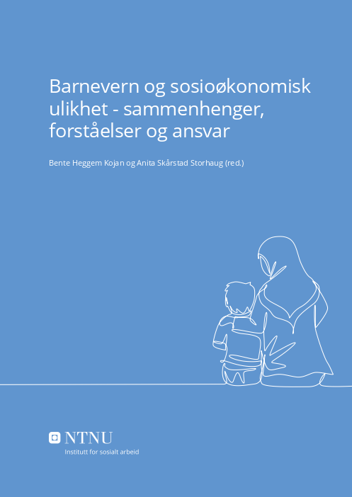 Barnevern og sosioøkonomisk ulikhet - sammenhenger, forståelser og ansvar.