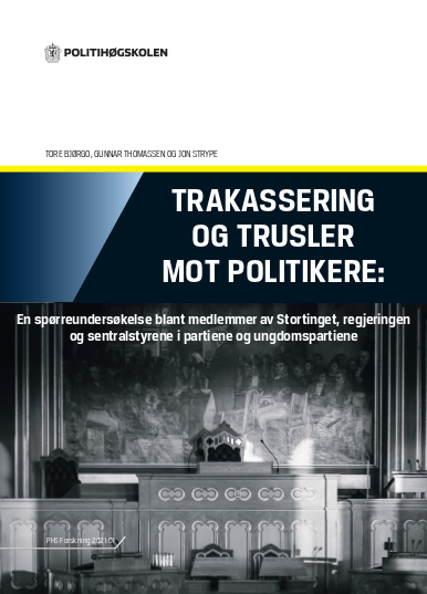 Trakassering og trusler mot politikere : En spørreundersøkelse blant medlemmer av Stortinget, regjeringen og sentralstyrene i partiene og ungdomspartiene.