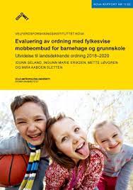 Evaluering av ordning med fylkesvise mobbeombud for barnehage og grunnskole. Utvidelse til landsdekkende ordning 2018–2020.