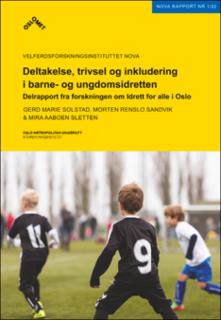 Deltakelse, trivsel og inkludering i barne- og ungdomsidretten. Delrapport fra forskningen om Idrett for alle i Oslo.