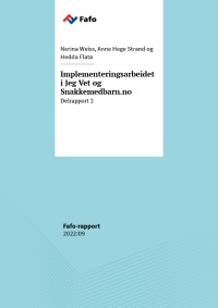 Implementeringsarbeidet i Jeg Vet og Snakkemedbarn.no. Delrapport 2.