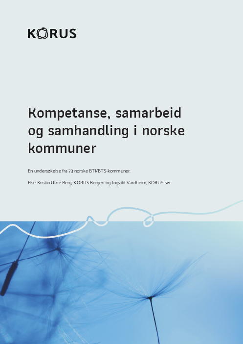 Kompetanse, samarbeid og samhandling i norske kommuner. En undersøkelse fra 73 norske BTI/BTS-kommuner.