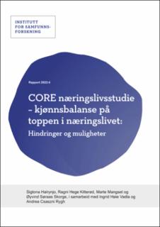 CORE næringslivsstudie – kjønnsbalanse på toppen i næringslivet: Hindringer og muligheter.