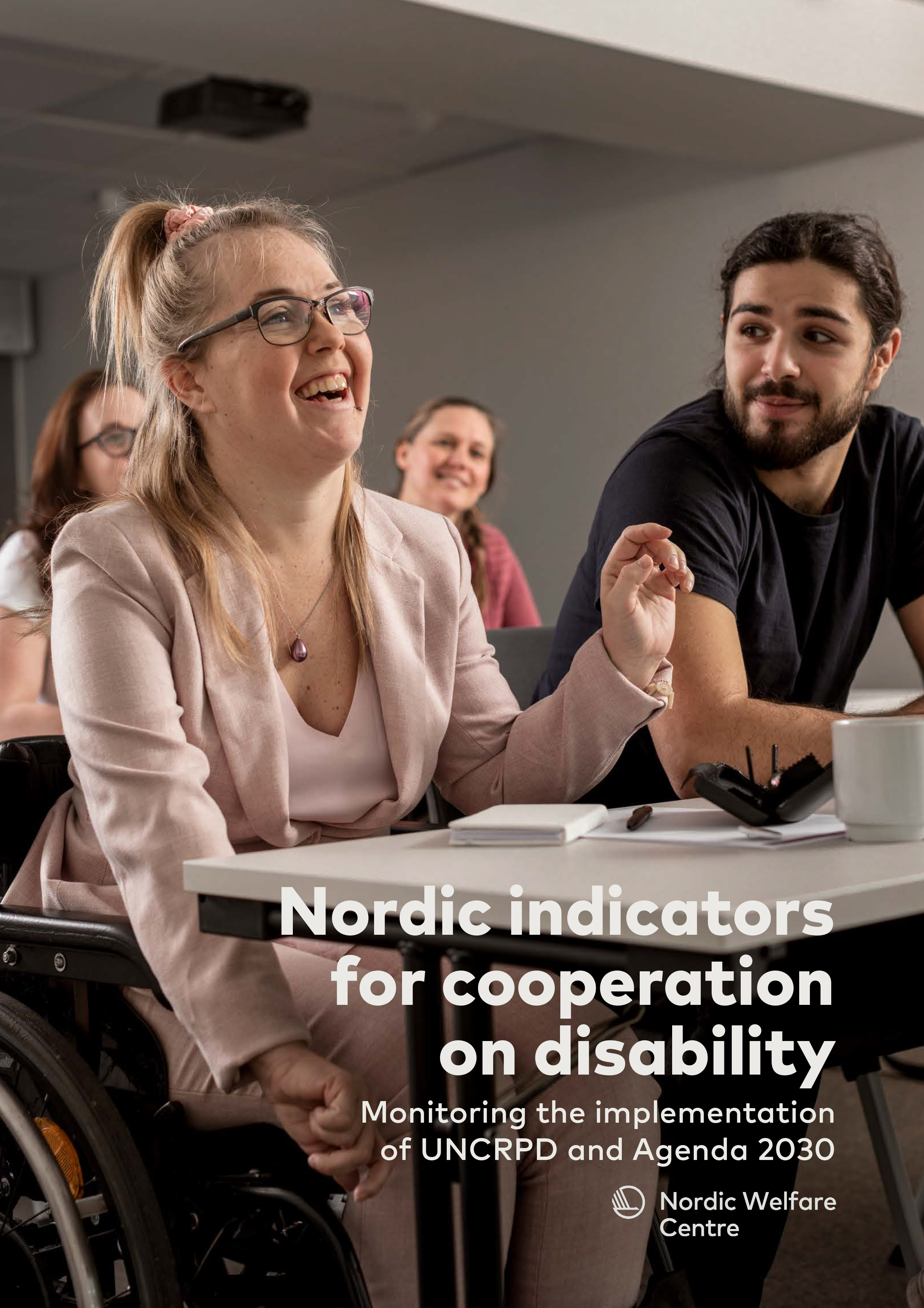 Nordic indicators for cooperation on disability - Monitoring the implementation of UNCRPD and Agenda 2030.